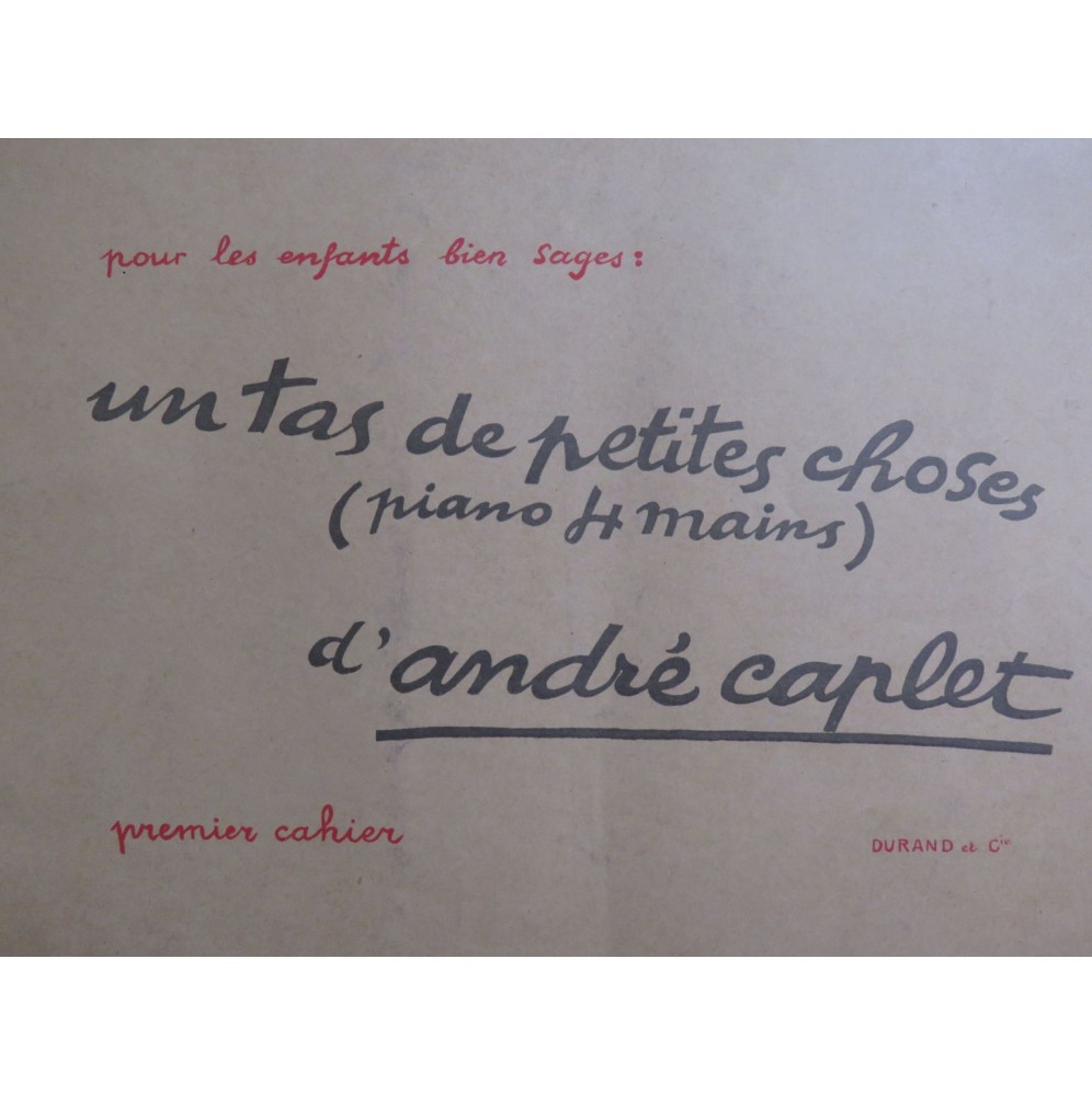 CAPLET André Un Tas de petites choses 1er Cahier Piano 4 mains 1925