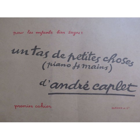 CAPLET André Un Tas de petites choses 1er Cahier Piano 4 mains 1925