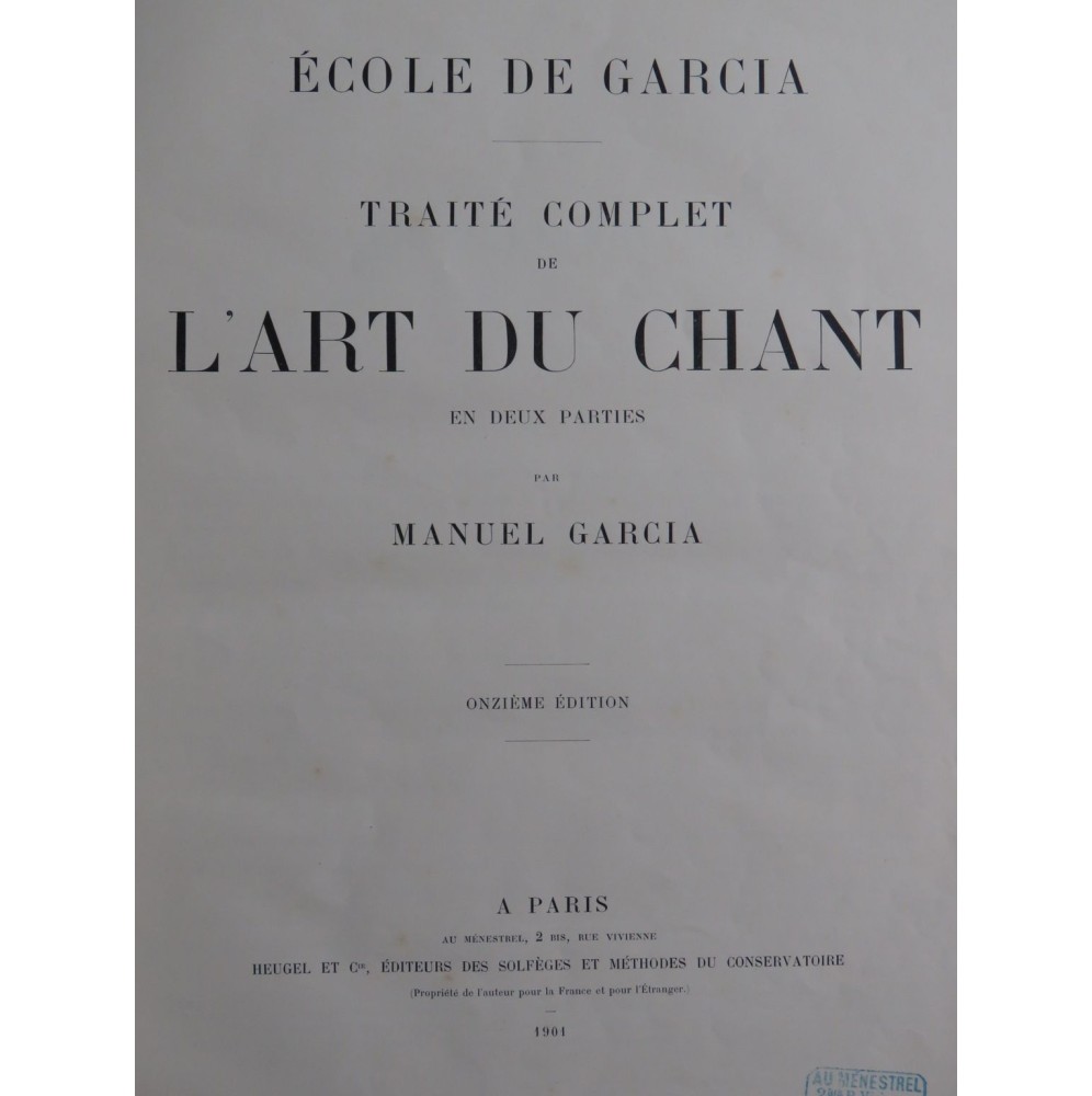 GARCIA Manuel Traité Complet de l'Art du Chant 1901