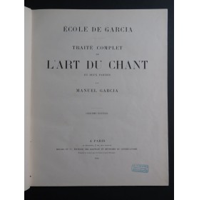 GARCIA Manuel Traité Complet de l'Art du Chant 1901