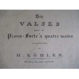 KÖHLER H. 6 Valses Piano 4 mains ca1820