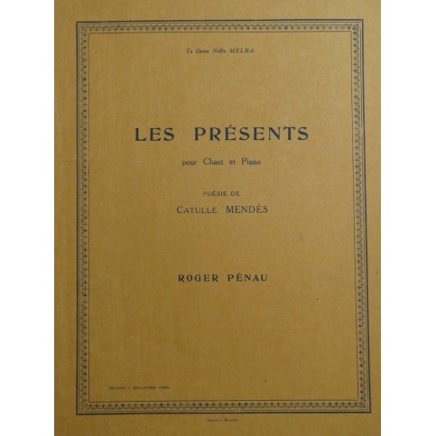 PÉNAU Roger Les Présents Chant Piano 1923