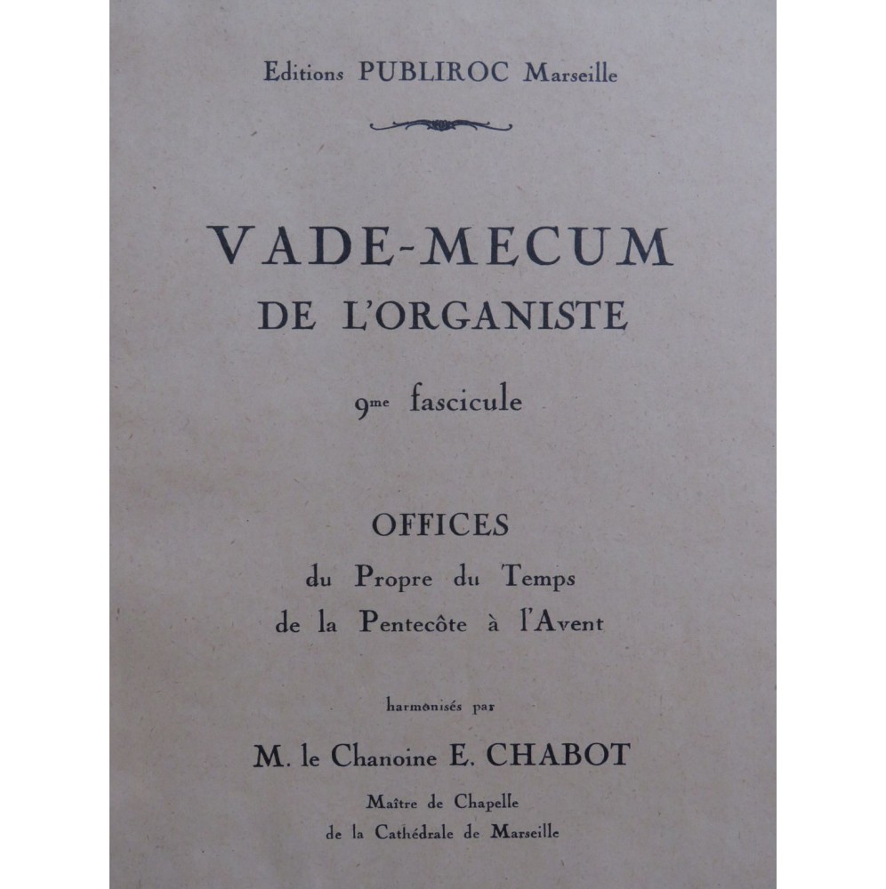 CHABOT E. Vade-Mecum de l'Organiste 9e Fascicule Orgue 1931