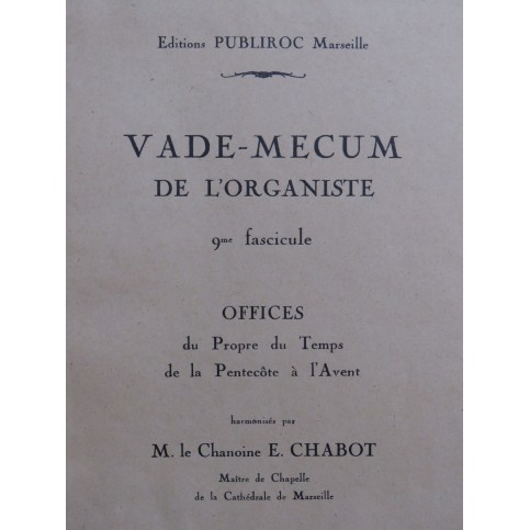 CHABOT E. Vade-Mecum de l'Organiste 9e Fascicule Orgue 1931
