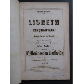 MENDELSSOHN Lisbeth ou la Cinquantaine Opéra Chant Piano ca1866