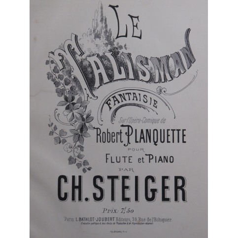 STEIGER Charles Le Talisman Fantaisie Piano Flûte ca1893