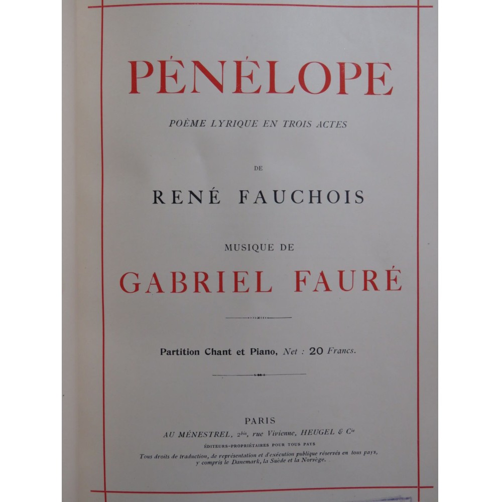 FAURÉ Gabriel Pénélope Opéra Chant Piano 1913