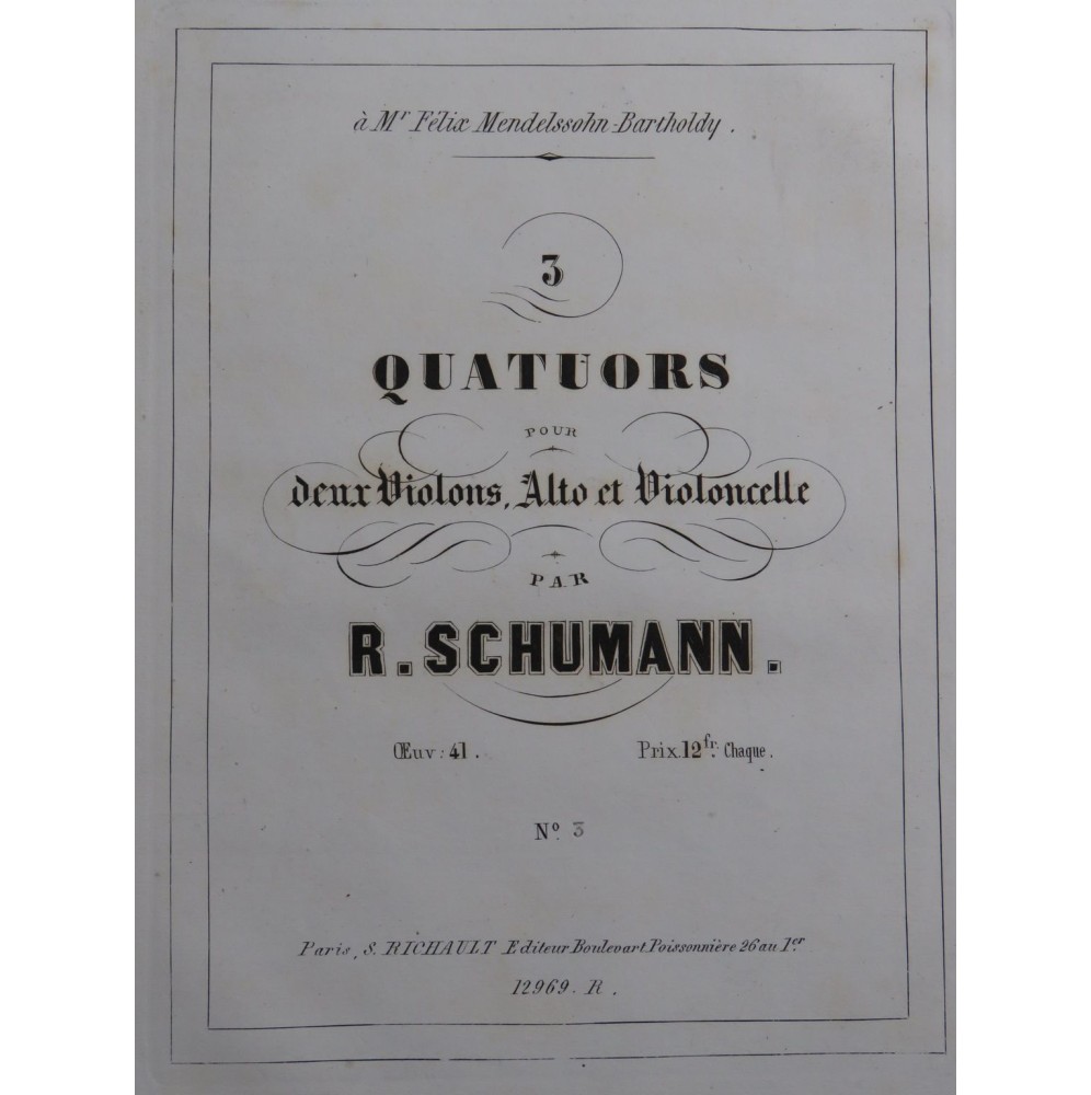 SCHUMANN Robert Quatuor op 41 No 3 Violons Alto Violoncelle ca1856
