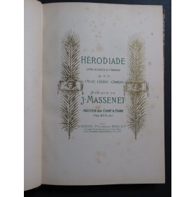 MASSENET Jules Hérodiade Opéra Piano Chant 1884