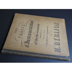 BERLIOZ Hector Grand Traité d'Instrumentation et d'Orchestration ca1895