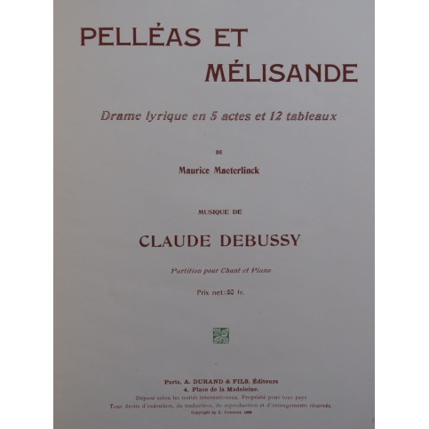 DEBUSSY Claude Pelléas et Mélisande Opéra Piano Chant ca1907