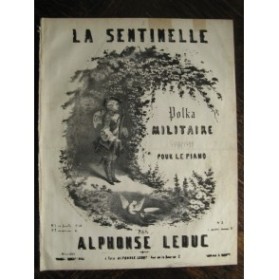 LEDUC Alphonse La Sentinelle Piano 1849