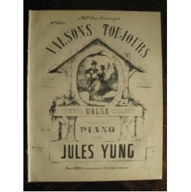 YUNG Jules Valsons toujours Piano XIXe