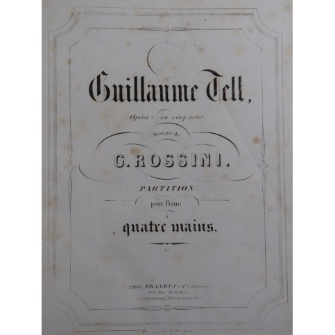 ROSSINI G. Guillaume Tell Opéra Piano 4 mains ca1853
