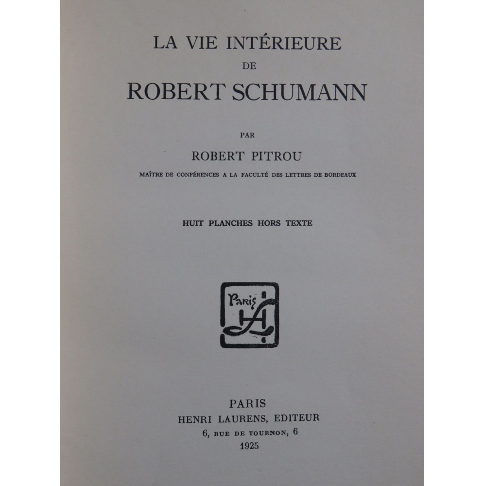 PITROU Robert La Vie Intérieure de Robert Schumann 1925