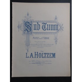 HOLTSEM L. A. Sub Tuum Dédicace Chant Orgue 1883