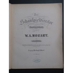 MOZART W. A. Der Schauspieldirector Opéra Chant Orchestre 1868