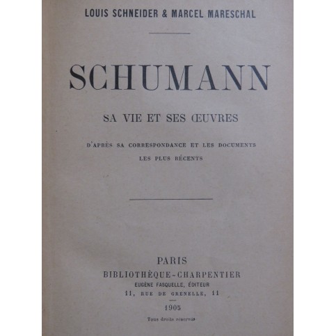 SCHNEIDER Louis MARESCHAL Marcel Schumann Sa Vie et Ses Oeuvres 1905