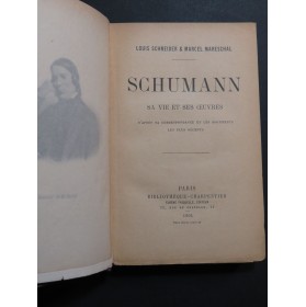 SCHNEIDER Louis MARESCHAL Marcel Schumann Sa Vie et Ses Oeuvres 1905