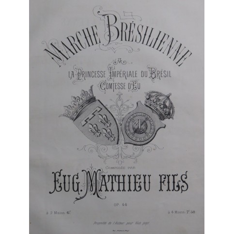 MATHIEU Eugène Fils Marche Brésilienne op 44 Piano XIXe siècle