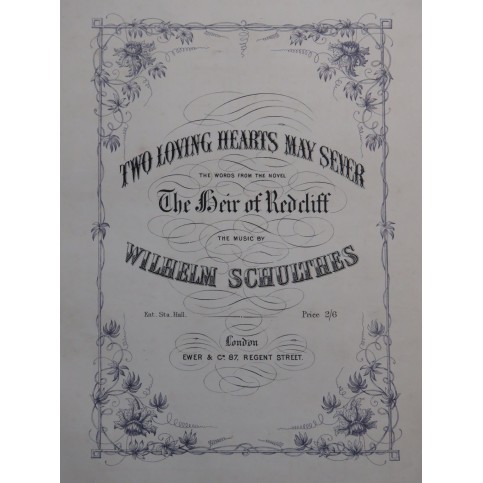 SCHULTHES Wilhelm Two Loving Hearts May Sever Chant Piano XIXe siècle