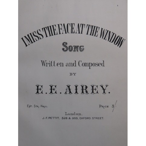AIREY E. E. I miss the face at the window Chant Piano XIXe