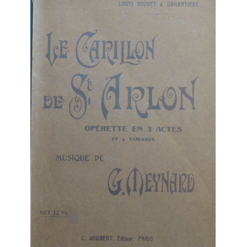 MEYNARD Gaston Le Carillon de St Arlon Opérette Chant Piano 1907