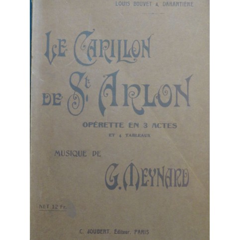 MEYNARD Gaston Le Carillon de St Arlon Opérette Chant Piano 1907