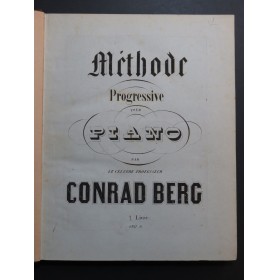 BERG Conrad Méthode Progressive pour Piano ca1845