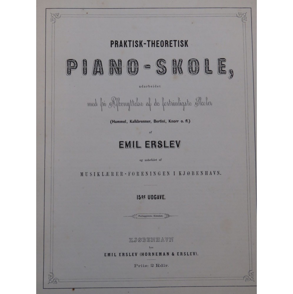 ERSLEV Emil Praktisk-theoretisk Piano-Skole Méthode Piano