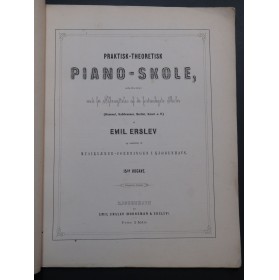ERSLEV Emil Praktisk-theoretisk Piano-Skole Méthode Piano