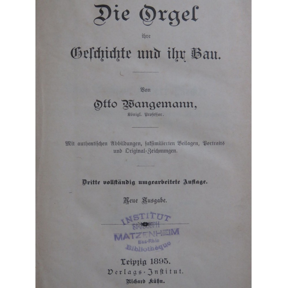 WANGEMANN Otto Die Orgel ihre Geschichte und ihr Bau 1895