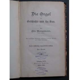 WANGEMANN Otto Die Orgel ihre Geschichte und ihr Bau 1895