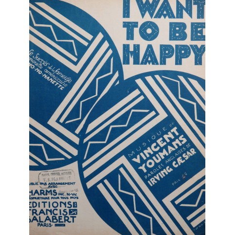 YOUMANS Vincent I Want To Be Happy Chant Piano 1925