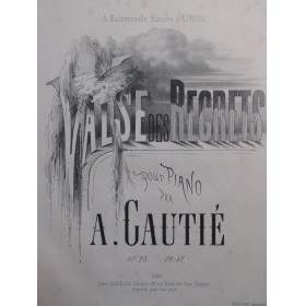 GAUTIÉ A. Valse des Regrets...