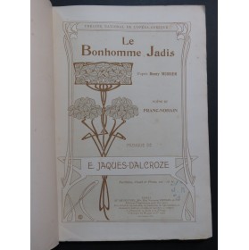 JACQUES-DALCROZE E. Le Bonhomme Jadis Opéra Chant Piano 1906