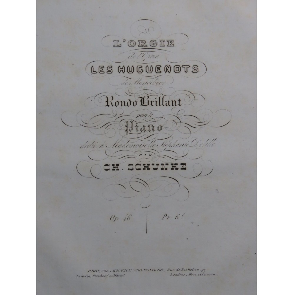 SCHUNKE Charles L'Orgie Les Huguenots op 46 Piano ca1836