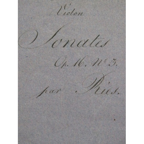 RIES Ferdinand Sonate op 16 No 3 Violon ca1820