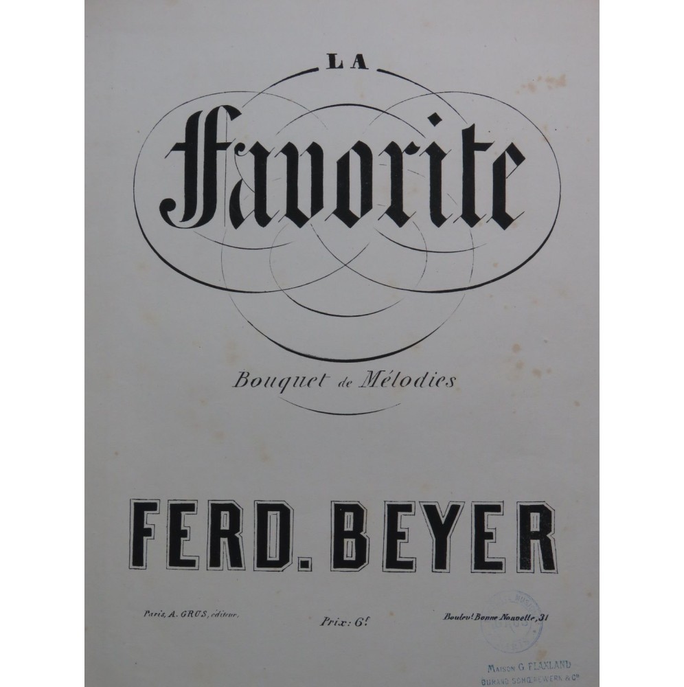 BEYER Ferdinand La Favorite Bouquet de Mélodies Piano ca1858