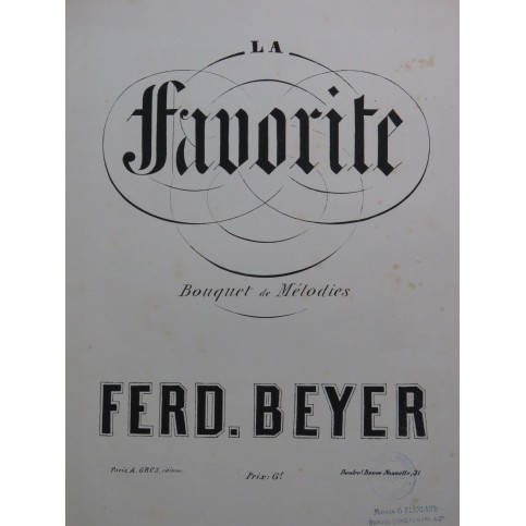 BEYER Ferdinand La Favorite Bouquet de Mélodies Piano ca1858