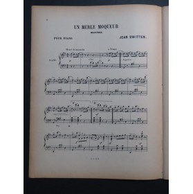 SWITTEN Jean Un Merle Moqueur Piano ca1890