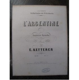 KETTERER Eugène L'argentine Piano 1855