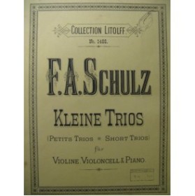 SCHULZ F. A. Kleine Trios Piano Violon Violoncelle