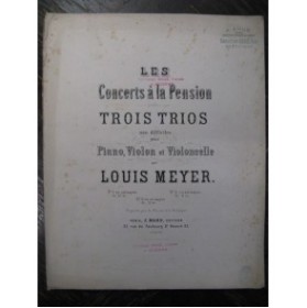 MEYER Louis Trio No 2 Piano Violon Violoncelle 1866