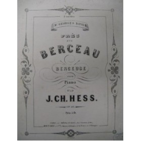 HESS J. Ch. Près du Berceau Piano 1857