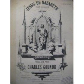 GOUNOD Charles Jesus de Nazareth Piano Orgue Chant XIXe