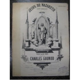 GOUNOD Charles Jesus de Nazareth Piano Orgue Chant XIXe