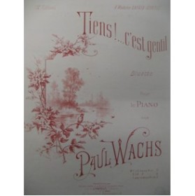 WACHS Paul Tiens c'est gentil Piano 1893