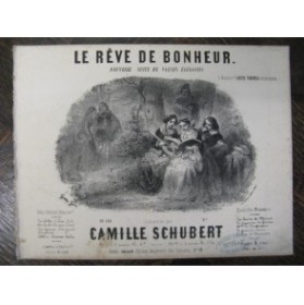 SCHUBERT Camille le Rêve de Bonheur Piano ca1850