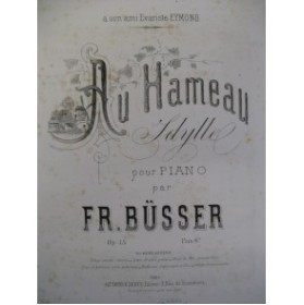 BÜSSER Frédéric Au Hameau Piano 1877